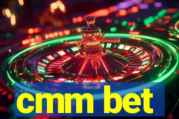 cmm bet